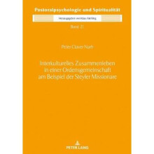 Interkulturelles Zusammenleben in einer Ordensgemeinschaft am Beispiel der Steyler Missionare 21 Pastoralpsychologie Und Spiritualitt