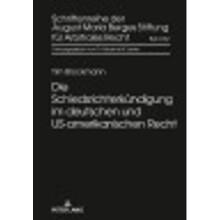 Die Schiedsrichterkndigung im deutschen und USamerikanischen Recht 32 Schriftenreihe Der August Maria Berges Stiftung Fr Arbitrales Recht