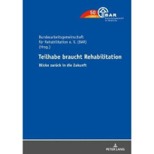 Teilhabe braucht Rehabilitation Blicke zurck in die Zukunft