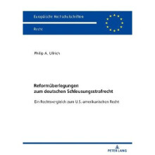 Reformberlegungen Zum Deutschen Schleusungsstrafrecht Ein Rechtsvergleich Zum USAmerikanischen Recht 6225 Europische Hochschulschriften Recht