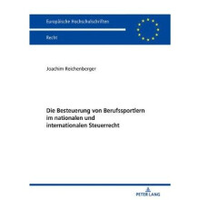 Die Besteuerung von Berufssportlern im nationalen und internationalen Steuerrecht 6671 Europische Hochschulschriften Recht