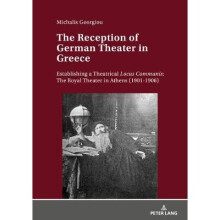 The Reception of German Theater in Greece Establishing a Theatrical Locus Communis The Royal Theater in Athens 19011906