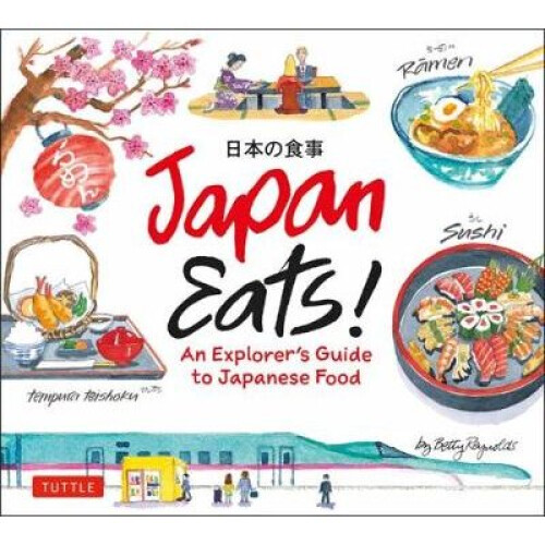 Japan Eats An Explorer's Guide to Japanese Food