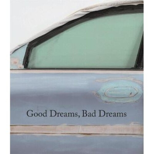 Good Dreams, Bad Dreams American Mythologies