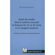 Etude des modes dans le système concessif en français du 16e au 20e siècle et en espagnol moderne