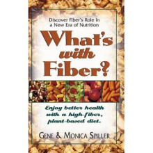 What's with Fiber Enjoy Better Health with a HighFiber, PlantBased Diet