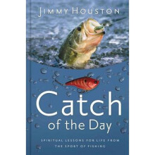 Catch of the Day by Houston, Jimmy AUTHOR Apr112012 Hardback