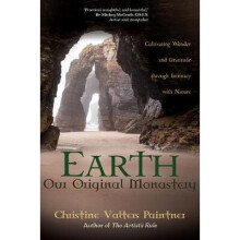 Earth, Our Original Monastery Cultivating Wonder and Gratitude Through Intimacy with Nature