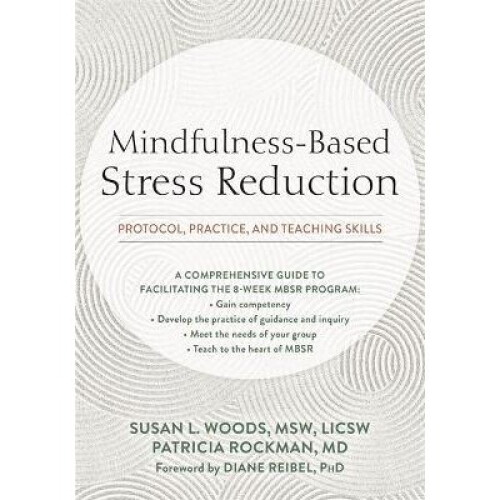 MindfulnessBased Stress Reduction Protocol, Practice, and Teaching Skills