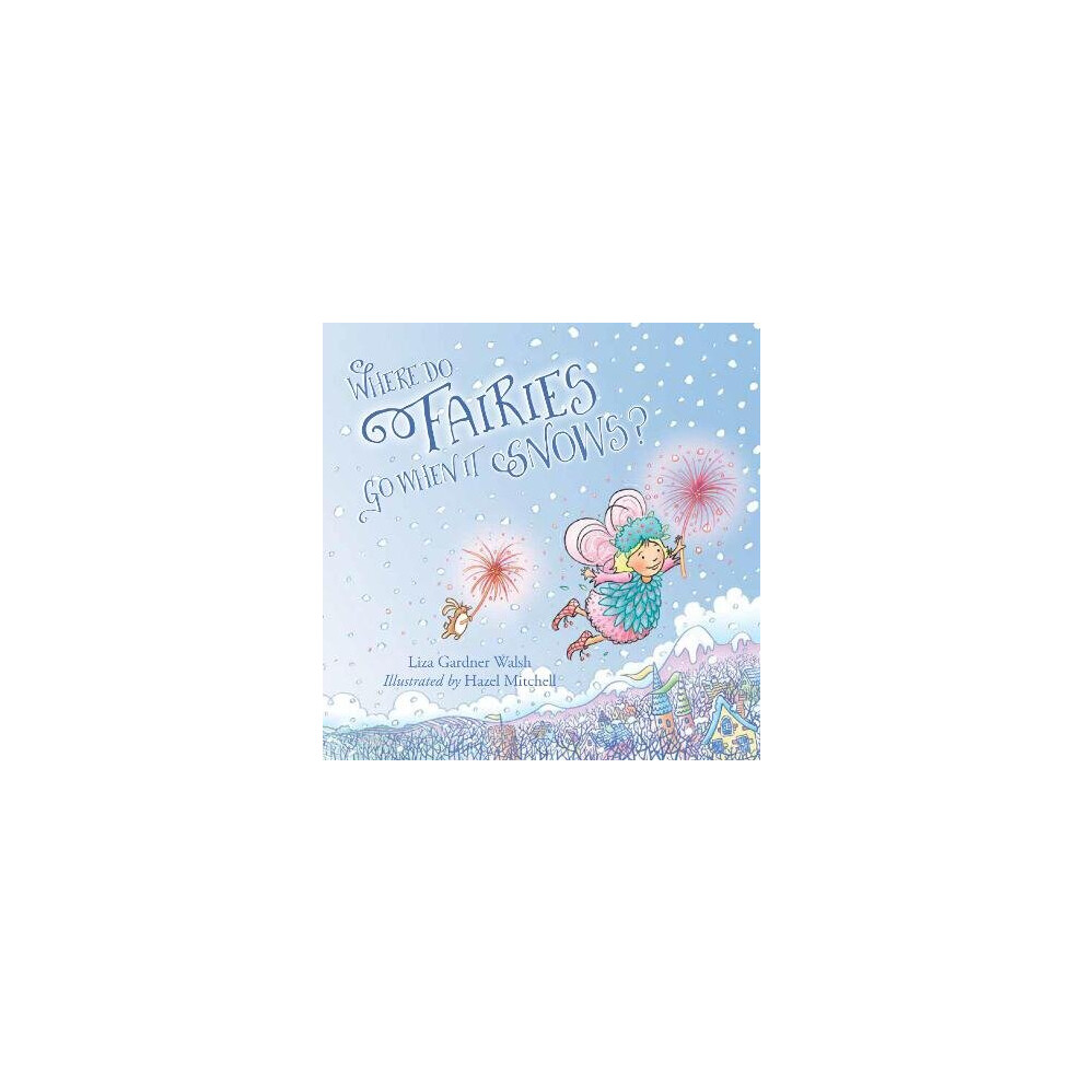 Where Do Fairies Go When It Snows