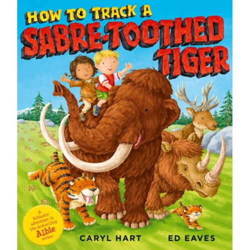 How to Track a Sabre-Toothed Tiger - Caryl Hart - book