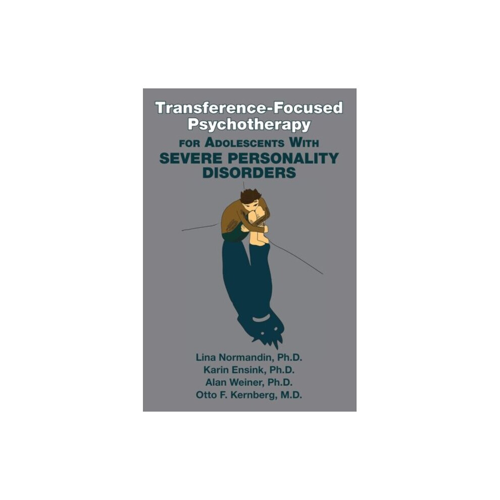 American Psychiatric Association Publishing Transference-Focused Psychotherapy For Adolescents With Severe Personality Disorders - Otto F. Md Kernberg - Book