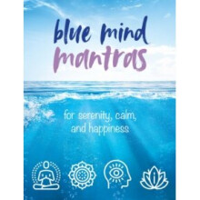 Blue Mind Mantras : For Serenity, Calm, and Happiness - CICO Books - book