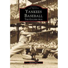 Yankees Baseball The Golden Age Images of America