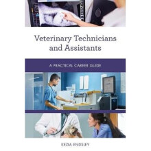 Veterinary Technicians and Assistants A Practical Career Guide Practical Career Guides