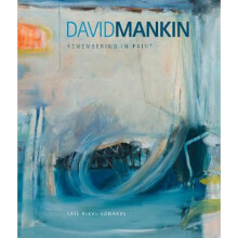 David Mankin : Remembering in Paint