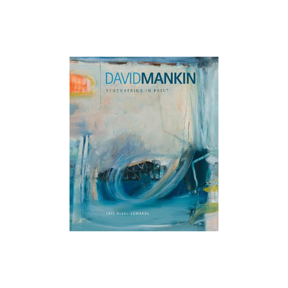 David Mankin : Remembering in Paint