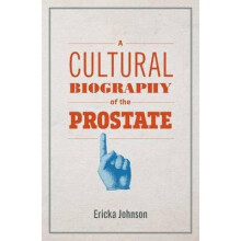 A Cultural Biography of the Prostate