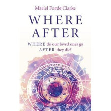 Where After - WHERE do our loved ones go AFTER they die?