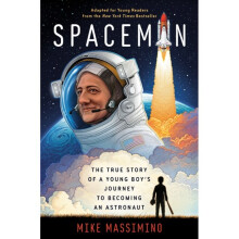 Spaceman (Adapted for Young Readers) : The True Story of a Young Boy's Journey to Becoming an Astronaut - Mike Massimino - book