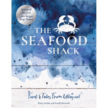 The Seafood Shack : Food & Tales from Ullapool - Fenella Renwick - book