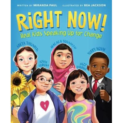 Right Now!: Real Kids Speaking Up for Change