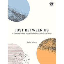 Just Between Us : A Couple's Guided Journal for Building the Life You Want - Janine Wilburn - book