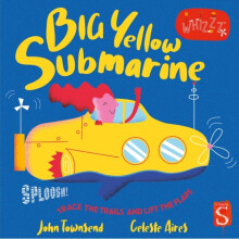Sploosh! Big Yellow Submarine - John Townsend - book
