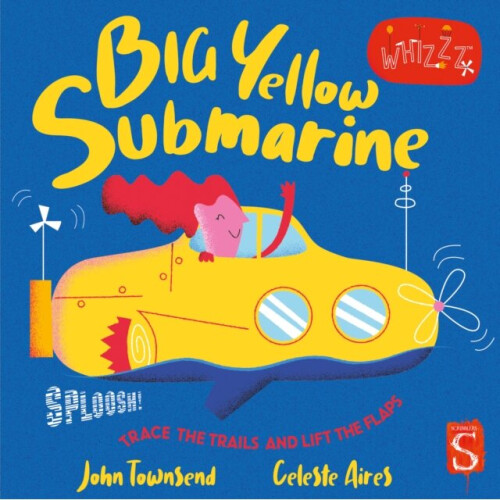 Sploosh! Big Yellow Submarine - John Townsend - book