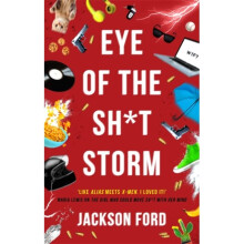 Eye of the Sh*t Storm : A Frost Files novel - Jackson Ford - book