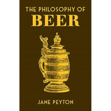 The Philosophy of Beer - Jane Peyton - book