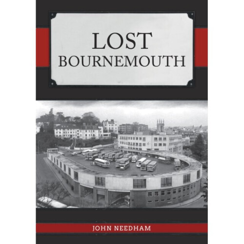Lost Bournemouth - John Needham - book