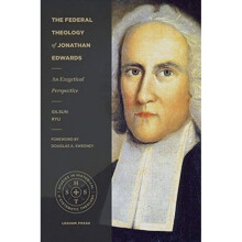 FEDERAL THEOLOGY OF JONATHAN EDWARDS - GILSUN RYU - book