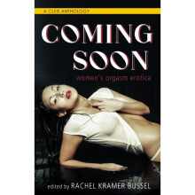 Coming Soon : Women's Orgasm Erotica - Rachel Kramer Bussel - book