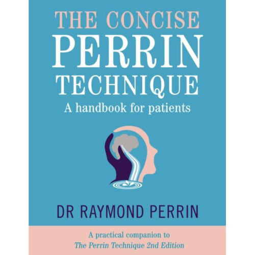 The Concise Perrin Technique : A Handbook for Patients -  - book