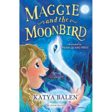 Maggie and the Moonbird: A Bloomsbury Reader - Katya Balen - book