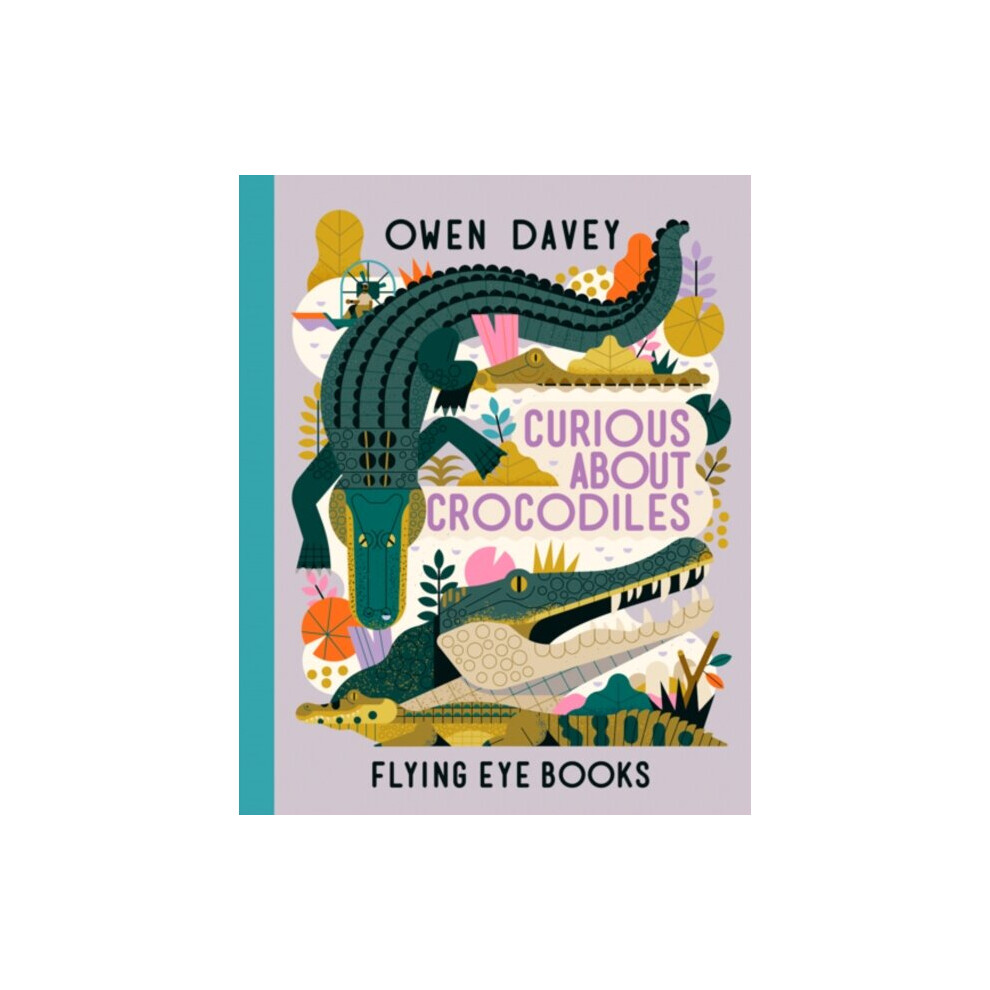 Curious About Crocodiles - Owen Davey - book