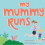 My Mummy Runs - Abigail Halcarz - book 1