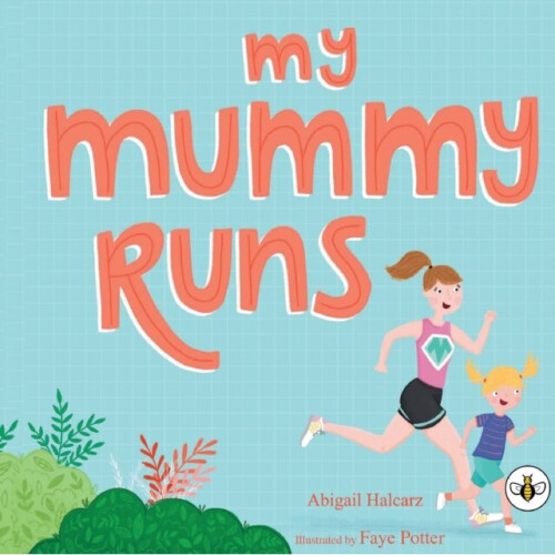 My Mummy Runs - Abigail Halcarz - book