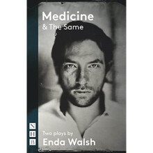Medicine & The Same: Two Plays (NHB Modern Plays) - Enda Walsh - book