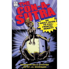 The Con-a-Sutra : A Guide to Full-Frontal Nerdity - Balls Xxxavier - book
