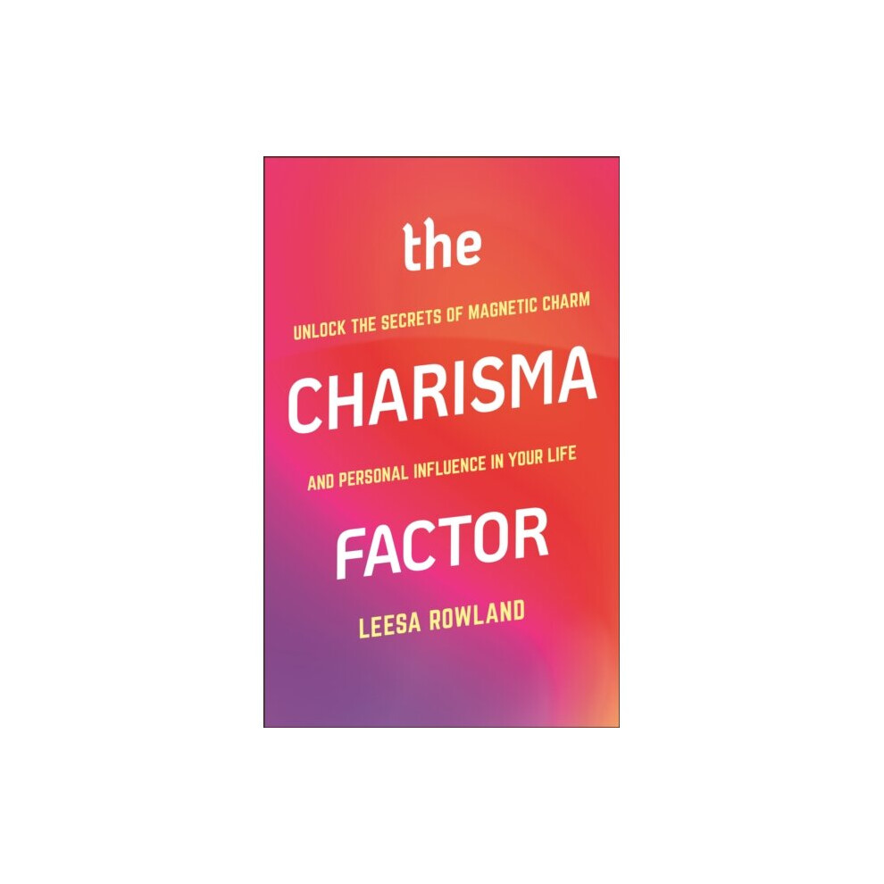 Hatherleigh-Press,U.s. The Charisma Factor - Leesa Rowland - Book