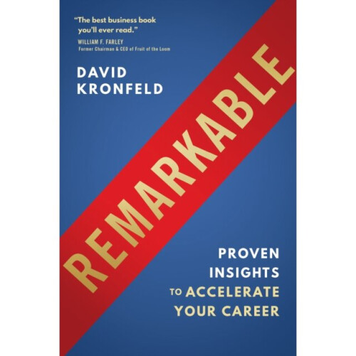 Remarkable : Proven Insights to Accelerate Your Career - David Kronfeld - book