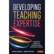 Developing Teaching Expertise : A Guide to Adaptive Professional Learning Design - John Hattie - book