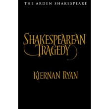 Shakespearean Tragedy - Professor Kiernan Ryan - book