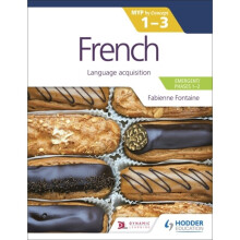 French for the IB MYP 1-3 (Emergent/Phases 1-2): MYP by Concept : Language acquisition - Fabienne Fontaine - book