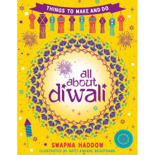 All About Diwali: Things to Make and Do - Swapna Haddow - book