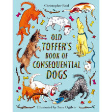 Old Toffer's Book of Consequential Dogs - Christopher Reid - book