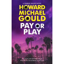 Pay or Play - Howard Michael Gould - book