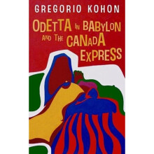Odetta in Babylon and the Canada Express - Gregorio Kohon - book
